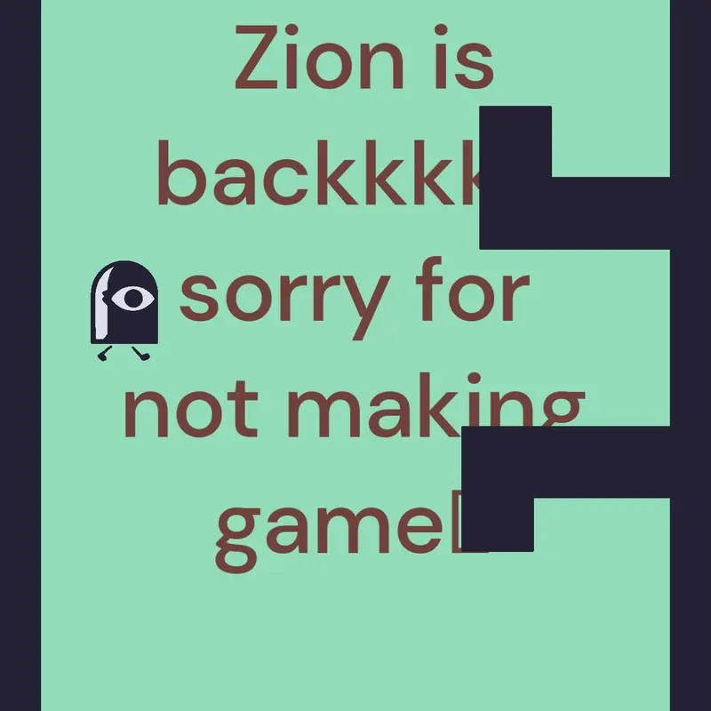 Sorry for not making games :( by @ziooooon