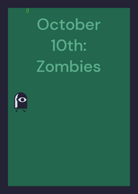 October 10th: Zombies
