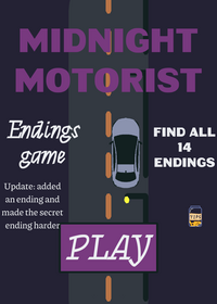 Midnight motorist(an endings game)