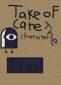 Take of care the character