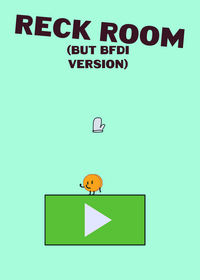 Reck Room but BFDI Edition