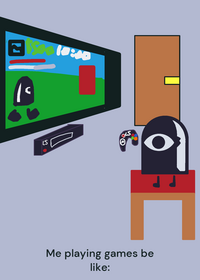 Me playing games be like: