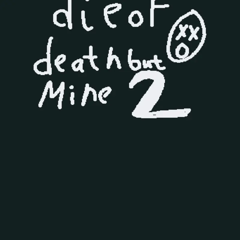 Die of death but mine 2 by @bigb00y