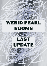 The Werid pearl Rooms UPDATE!