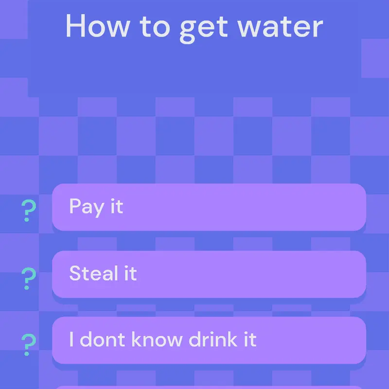 How should you get water by @Jayers