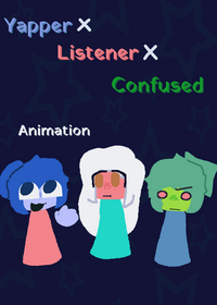 Yapper x Listener x Confuzed animation