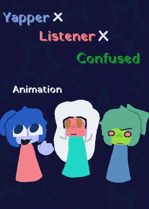 Yapper x Listener x Confuzed animation by @Coffed