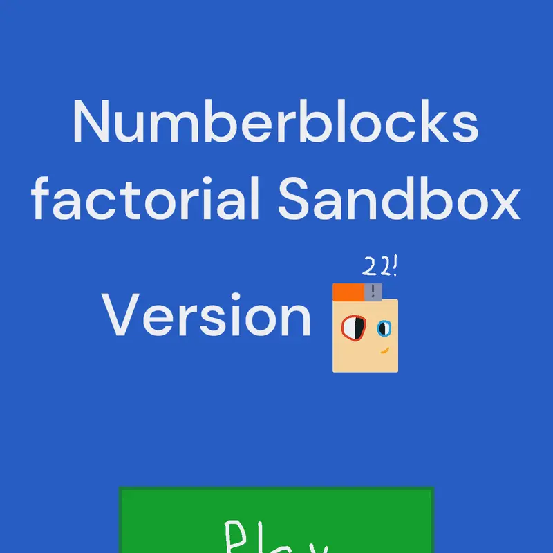 Factorial Sandbox Version 22 by @Numberblock362880