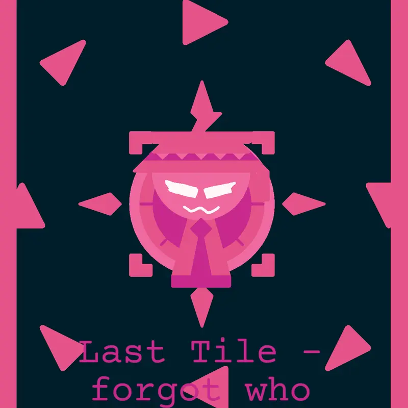 Last Tile - forgot the creator's name by @IamSaw
