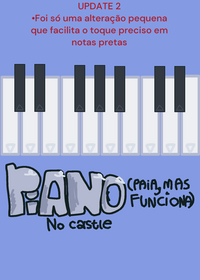 UM PIANO NO CASTLE! (ruim, mas é piano)
