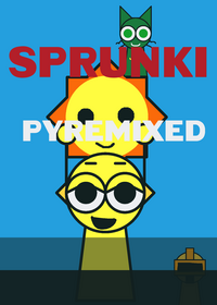 Sprunki pyremixed
