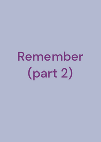 Remember part two