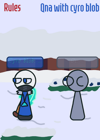 Qna with cyro blob cuz why not