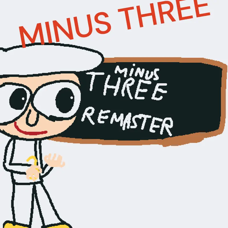 Minus three remastered by @sebas02922