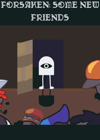 FORSAKEN: SOME NEW FRIENDS (Character...