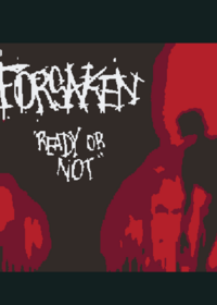 Forsaken Ready or Not