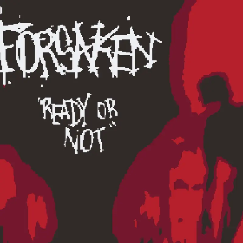 Forsaken Ready or Not by @NOTLIRAH2