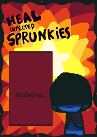 Heal the sprunkies phase 5...