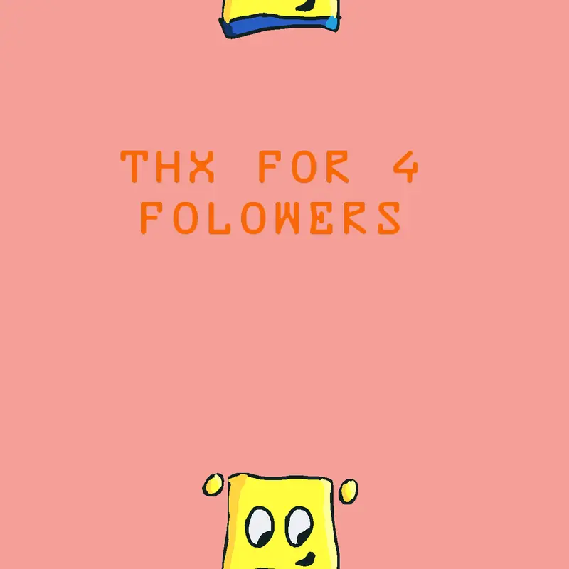 Thx for 4 FOLOWERS by @noob_yuppie