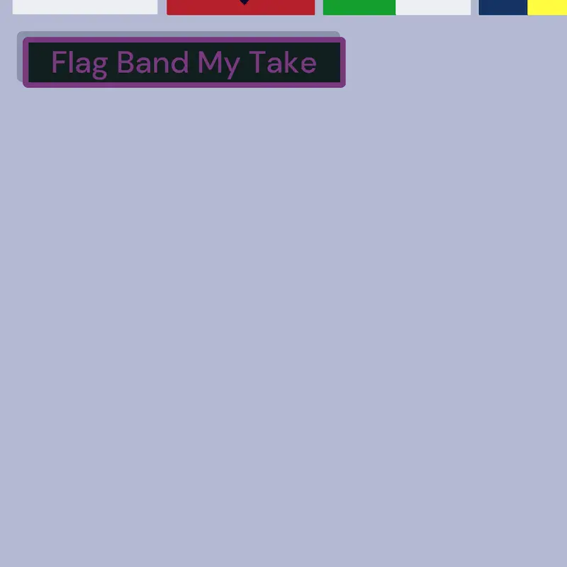 Flag Band My Take by @LuckyNumber7_The_Third