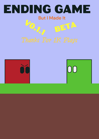 Ending Game But I Made It Beta V0.1
