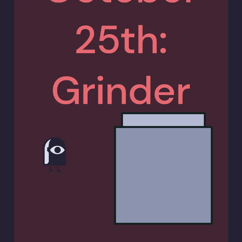 October 25: Grinder by @RaibonVCB
