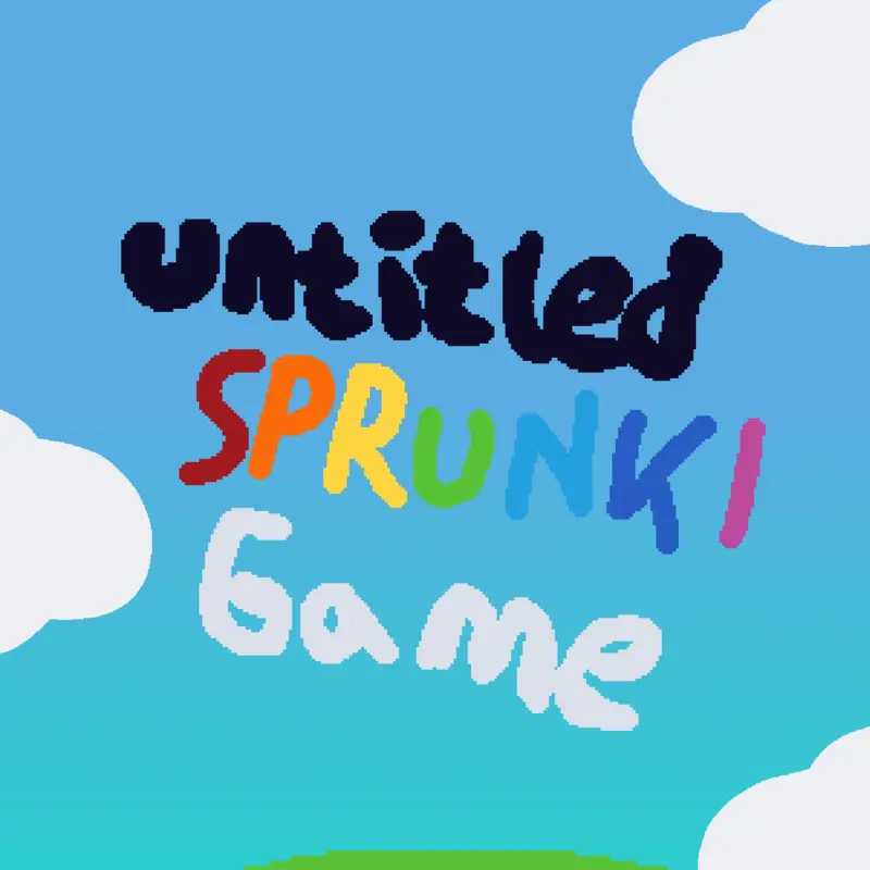 Untitled Sprunki Games by @-_Y0UR_LOC4L_SUNNY_-