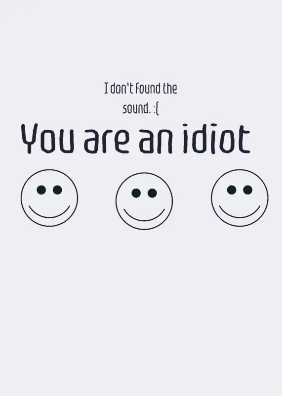 You are an idiot :) by @JorgeAlbertoMartinez