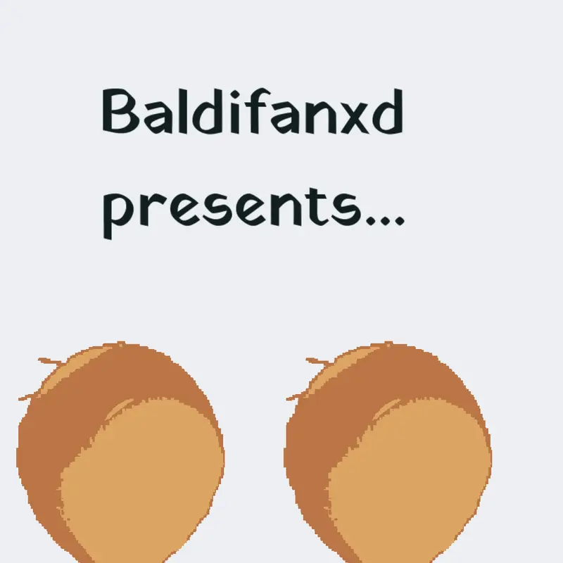 Game by @Baldifanxd