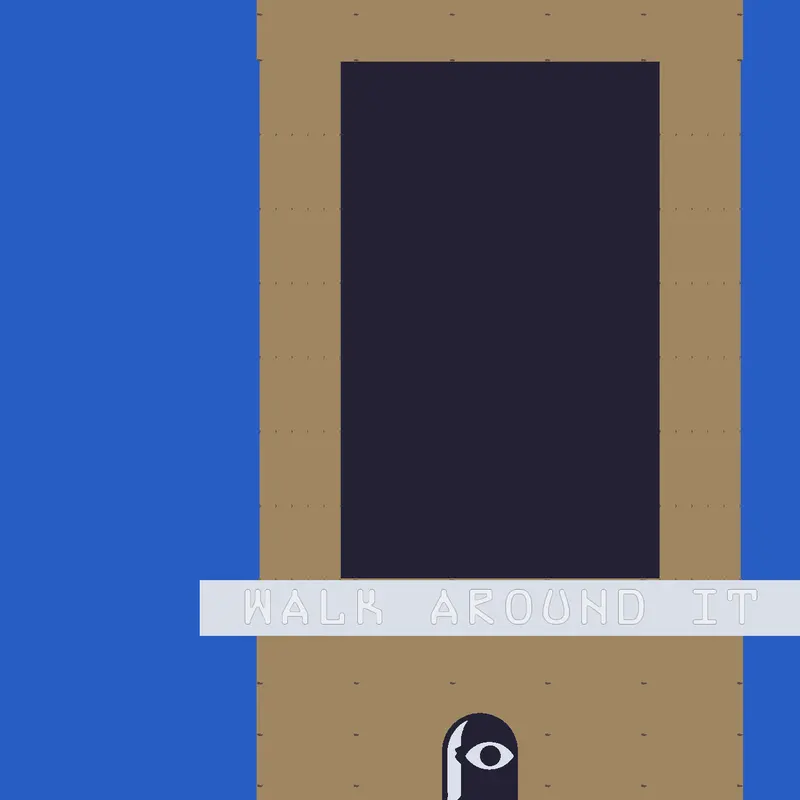 Simply walk around it by @ANDREJC