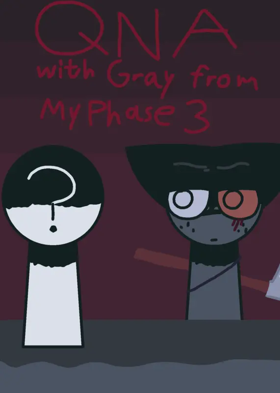 Qna with Gray from My Phase 3! by @TheClukr2943
