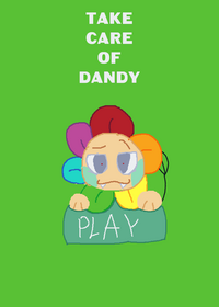 Take Care Of Dandy!