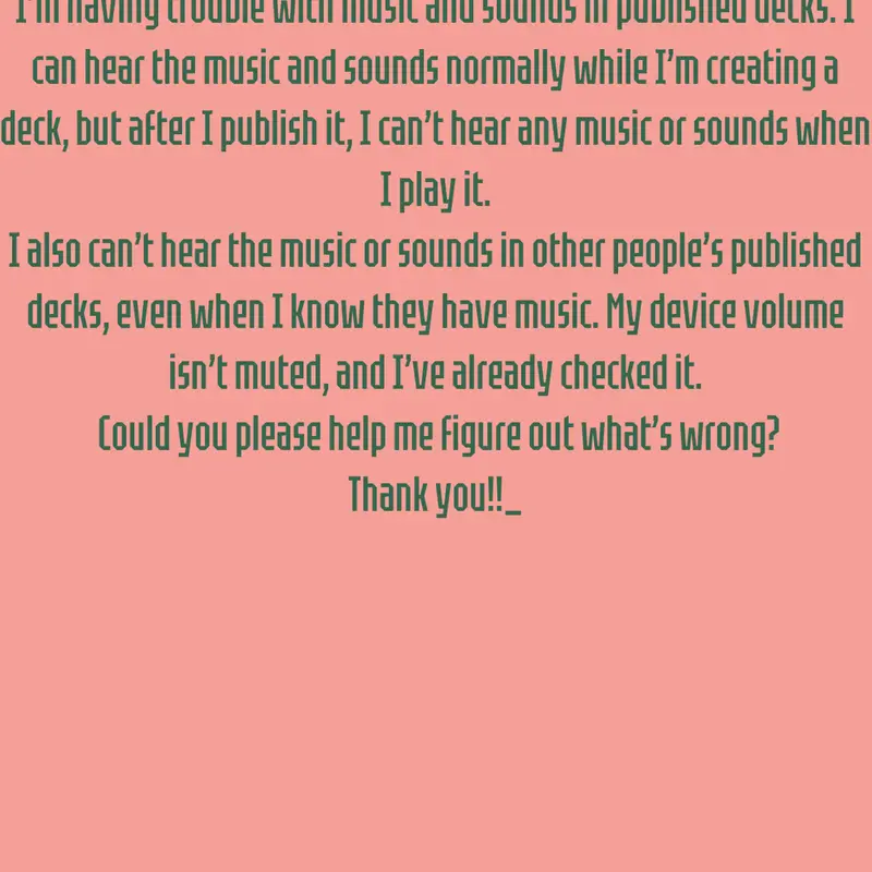 I can't hear music in published decks :( by @kitty_playz_