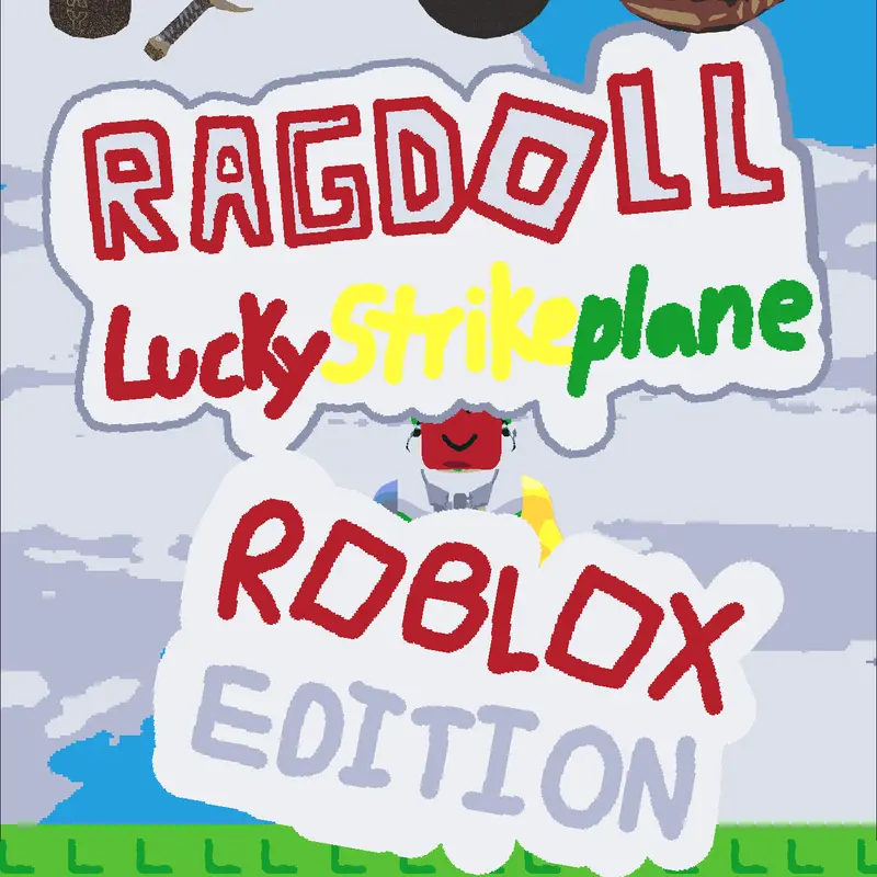 Ragdoll LuckyStrikeplane: Roblox Edition by @LuckyStrikeplane