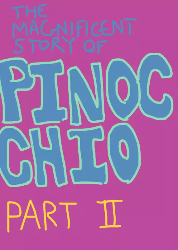 The Magnificent Story of Pinocchio Pt. 2 by @ben