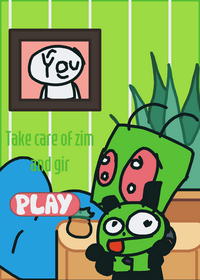 Take care of zim and gir in invader zim...
