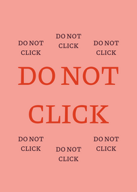DO NOT CLICK