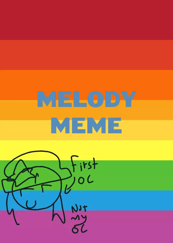 MELODY MEME! by @Nb65eatingicecream