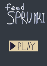 Feed sprunki!