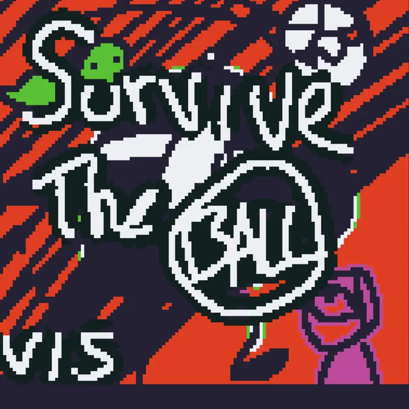 SURVIVE THE BALL by @CloakedCatastrophe