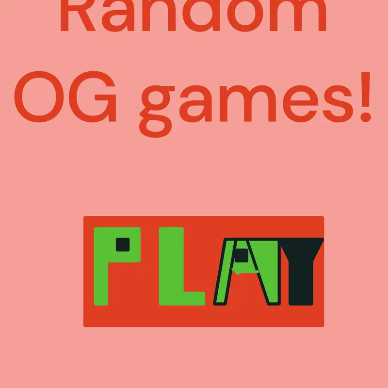 Just play random OG games! by @IsaacXZCastle