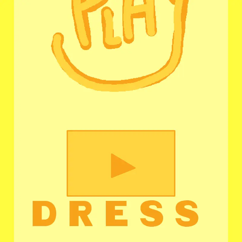 D R E S S ! U P ! by @AnaBananaGamez