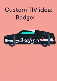 Custom tornado idea: Badger