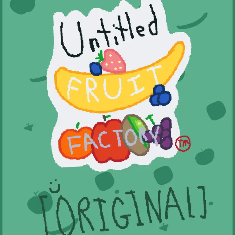 Untitled Fruit Factory by @TheGreenDevil_14