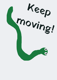 Keep moving!