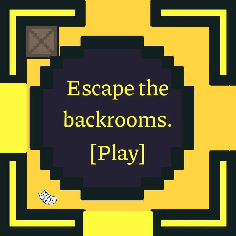 Escape The Backrooms. by @theoneandonlydude