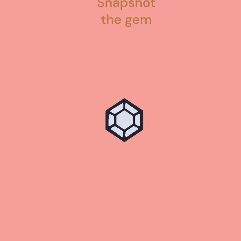 Snapshot the gem by @IncXD