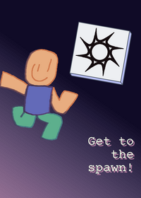 Get to the spawn