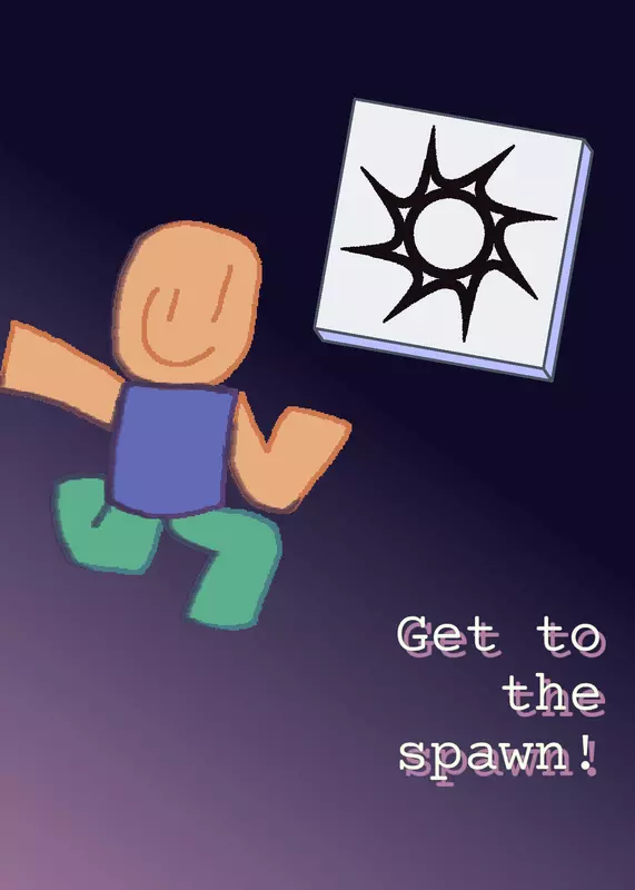 Get to the spawn by @-Keso-