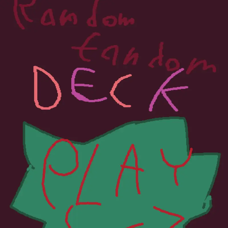 random fandom deck by @FRI3S_MYB0Y